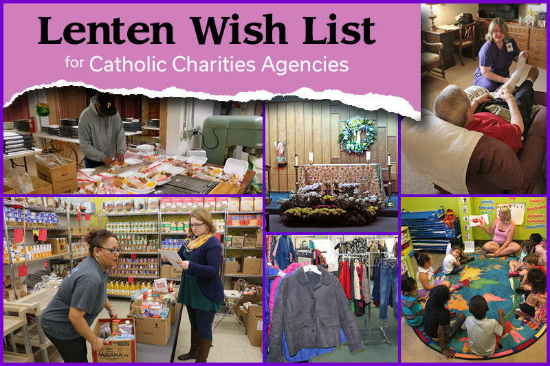 Lenten wish list for catholic charities agencies