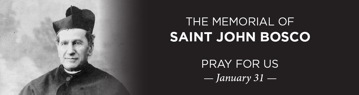 Memorial of St. John Bosco 