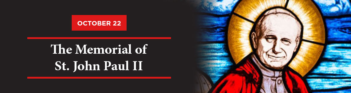 Memorial of Saint John Paul II 