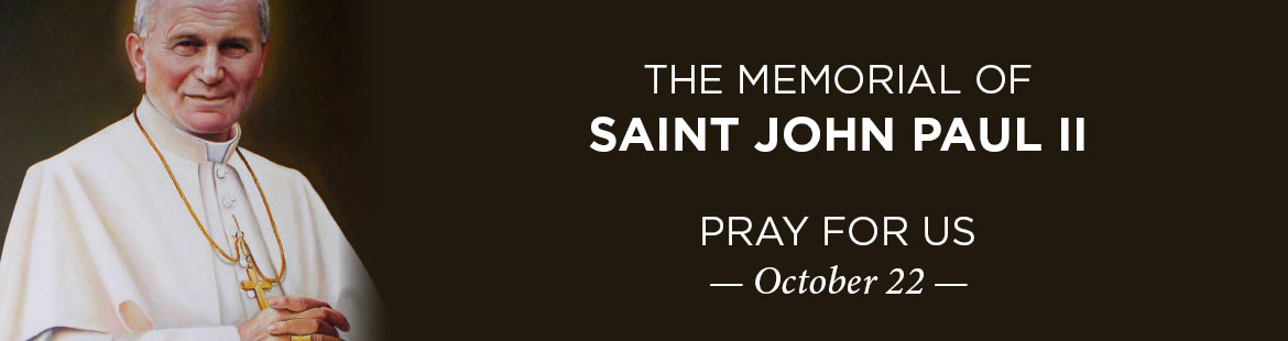Memorial of St. John Paul II 