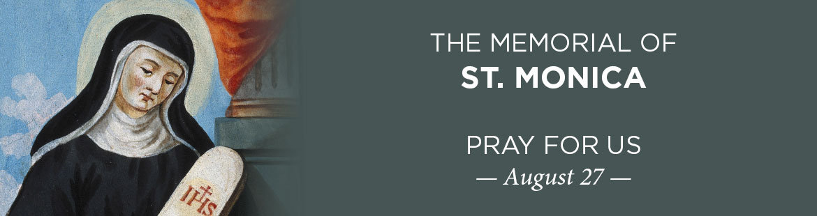 Memorial of St. Monica 