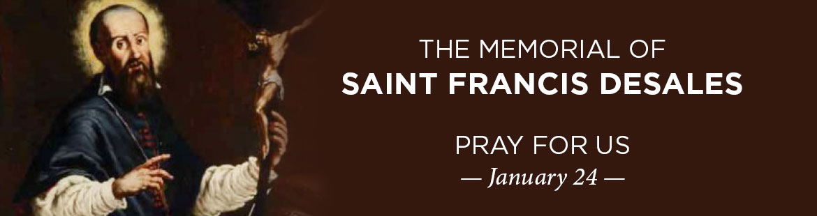 Memorial of St. Francis DeSales 