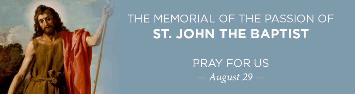 Memorial of the Passion of St. John the Baptist 