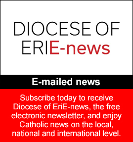 Subscribe today to receive Diocese of EriE-news, the free electronic newsletter, and enjoy  Catholic news on the local, national and international level.