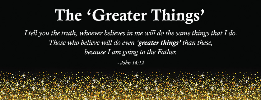 Greater Things scripture banner